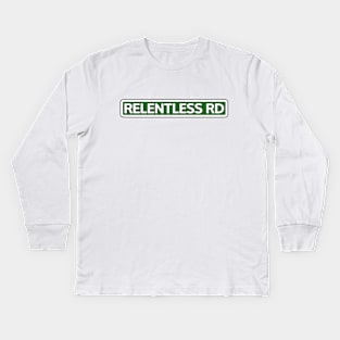 Relentless Rd Street Sign Kids Long Sleeve T-Shirt